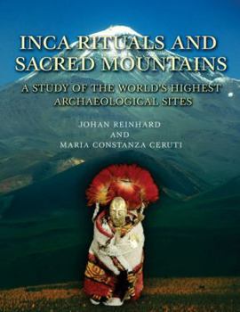 Paperback Inca Rituals and Sacred Mountains: A Study of the World's Highest Archaeological Sites Book