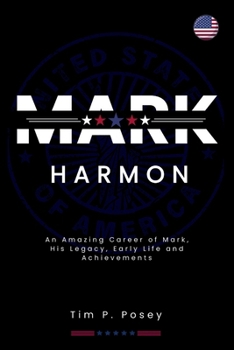 Paperback Mark Harmon: An Amazing Career of Mark, His Legacy, Early Life and Achievements Book