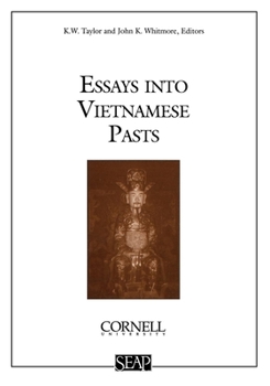 Essays into Vietnamese Pasts (Studies on Southeast Asia, No. 19) - Book #19 of the Studies on Southeast Asia
