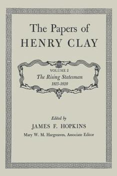 Paperback The Papers of Henry Clay: The Rising Statesman 1815-1820 Volume 2 Book