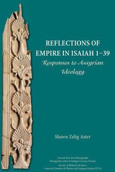 Paperback Reflections of Empire in Isaiah 1-39: Responses to Assyrian Ideology Book