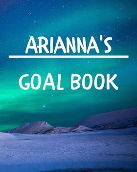 Paperback Arianna's Goal Book: New Year Planner Goal Journal Gift for Arianna / Notebook / Diary / Unique Greeting Card Alternative Book