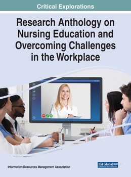 Hardcover Research Anthology on Nursing Education and Overcoming Challenges in the Workplace Book