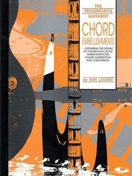 Paperback Chord Embellishments: Extending the Sound of Chords with Scale Harmonizations, Chord Substitution, and Conversion Book