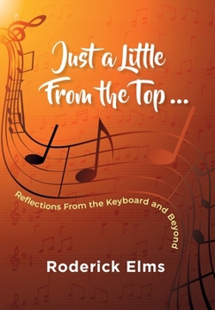 Hardcover Just a little from the top...: Reflections from the keyboard and beyond Book