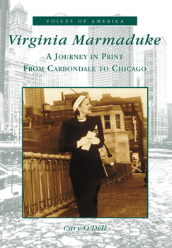 Paperback Virginia Marmaduke: A Journey in Print from Carbondale to Chicago Book