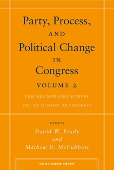 Hardcover Party, Process, and Political Change in Congress, Volume 2: Further New Perspectives on the History of Congress Book