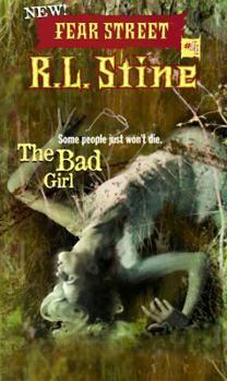 The Bad Girl (New Fear Street, #4) - Book #4 of the New Fear Street