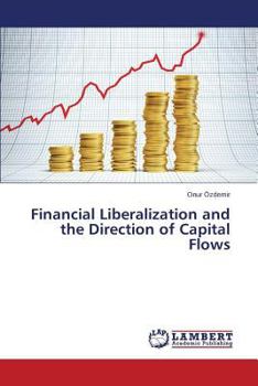 Paperback Financial Liberalization and the Direction of Capital Flows Book