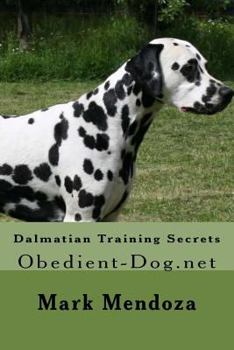 Paperback Dalmatian Training Secrets: Obedient-Dog.net Book