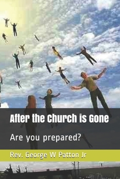 Paperback After the Church is Gone: Are you prepared? Book