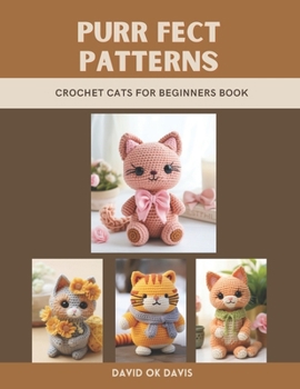 Paperback Purr fect Patterns: Crochet Cats for Beginners Book
