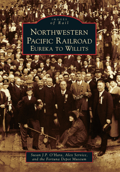Paperback Northwestern Pacific Railroad: Eureka to Willits Book