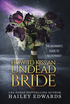 The Epilogues: How to Kiss an Undead Bride (The Beginner's Guide to Necromancy) - Book #1 of the Beginner’s Guide to Necromancy: The Epilogues