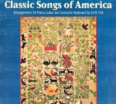 Paperback Classic Songs of America: Arrangements for Piano, Guitar and Electronic Keyboard Book