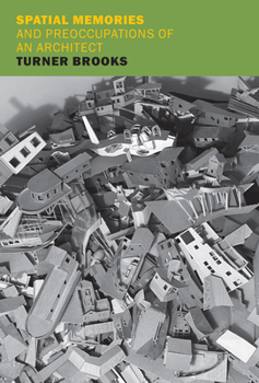 Paperback Spatial Memories and Preoccupations of an Architect Book