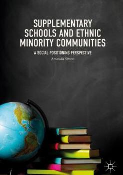 Hardcover Supplementary Schools and Ethnic Minority Communities: A Social Positioning Perspective Book