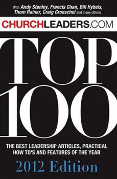 Paperback Churchleaders.com Top 100: The Best Leadership Articles, Practical How-To's and Features of the Year Book