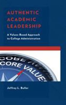 Paperback Authentic Academic Leadership: A Values-Based Approach to College Administration Book