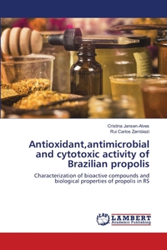 Paperback Antioxidant, antimicrobial and cytotoxic activity of Brazilian propolis Book
