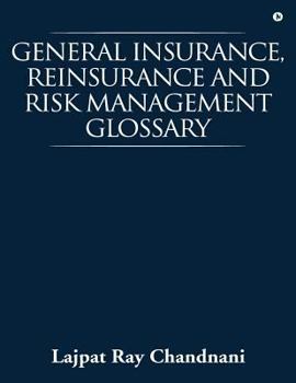General Insurance, Reinsurance and Risk Management Glossary