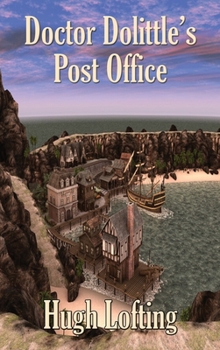 Doctor Dolittle's Post Office - Book #3 of the Doctor Dolittle