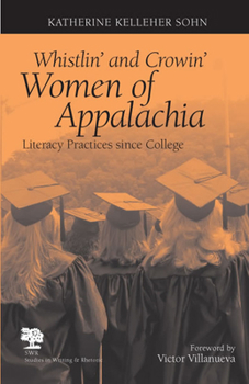 Paperback Whistlin' and Crowin' Women of Appalachia: Literacy Practices Since College Book