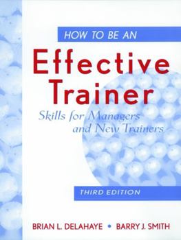 Paperback How to Be an Effective Trainer: Skills for Managers and New Trainers Book