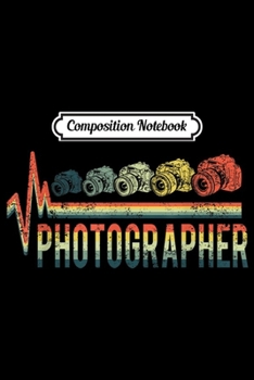 Composition Notebook: Vintage Retro Heartbeat Word Photographer Lover Cute Gift  Journal/Notebook Blank Lined Ruled 6x9 100 Pages