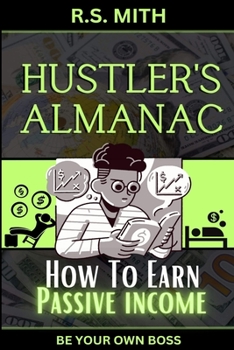 Paperback Hustler's Almanac: How To Earn Passive Income Book