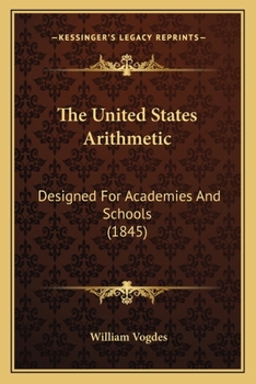 Paperback The United States Arithmetic: Designed For Academies And Schools (1845) Book