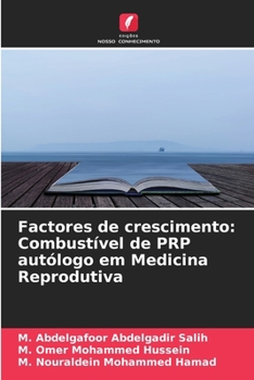 Paperback Factores de crescimento: Combustível de PRP autólogo em Medicina Reprodutiva [Portuguese] Book