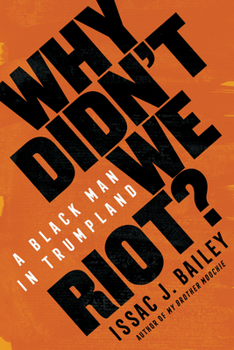 Paperback Why Didn't We Riot?: A Black Man in Trumpland Book