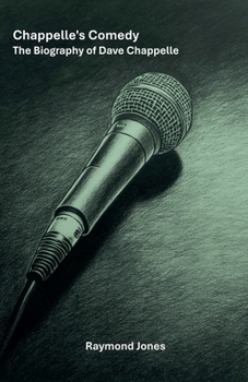 Chappelle's Comedy: The Biography of Dave Chappelle