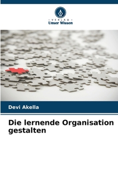 Die lernende Organisation gestalten (German Edition)