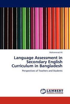 Paperback Language Assessment in Secondary English Curriculum in Bangladesh Book