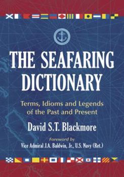 Paperback The Seafaring Dictionary: Terms, Idioms and Legends of the Past and Present Book