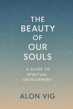 Paperback The Beauty of Our Souls: A Guide to Spiritual Development Book