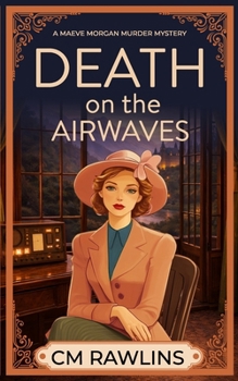Death on the Airwaves: A 1920s Murder Mystery (The Maeve Morgan Historical Cozy Mystery Series) - Book #11 of the Maeve Morgan