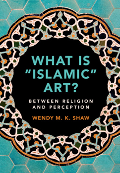Hardcover What is "Islamic" Art? Book