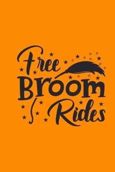 Paperback Free Broom Rides: (A Joy Note Notebook) Journal, Diary, Notebook, Notepad, Organizer, Planner - Lined Paper, 110 Pages, 6 x 9 Inches in Book