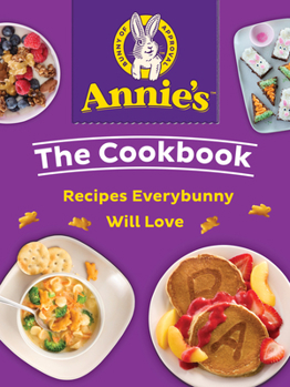 Paperback Annie's the Cookbook: Recipes Everybunny Will Love Book