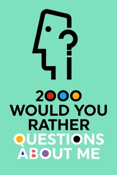 Paperback 2000 Would You Rather Questions About Me: Which Would You Choose Question Game Book