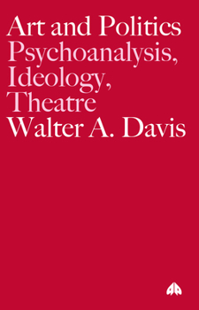 Paperback Art and Politics: Psychoanalysis, Ideology, Theatre Book
