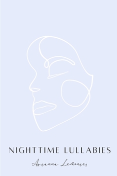 Nighttime Lullabies: A Collection of Poetry - Book  of the Poetry by Avianna Lemonier