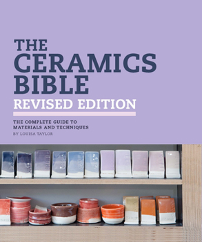 Hardcover The Ceramics Bible Revised Edition Book
