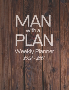 Paperback Man with a Plan - Weekly Planner 2020 to 2021: Wood Effect Weekly 2020-2021 Planner Organizer. January 2020 to December 2021- Gifts for him, men husba Book
