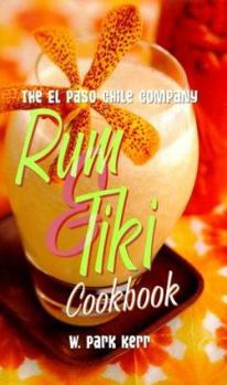 Hardcover The El Paso Chile Company Rum & Tiki Cookbook Book