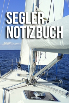 Segler Notizbuch: DIN A5 Notizbuch liniert
