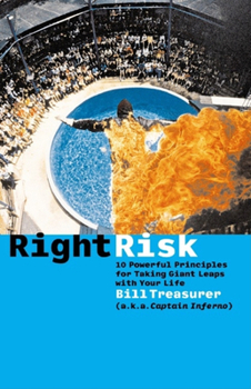 Paperback Right Risk: 10 Powerful Principles for Taking Giant Leaps with Your Life Book